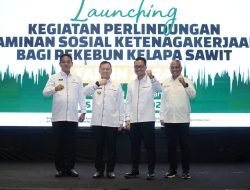 BPJS Ketenagakerjaan Sumbagsel Launching Kegiatan Perlindungan Jaminan Sosial Ketenagakerjaan Bagi Pekebun Kelapa Sawit